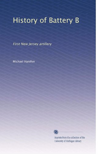 History of Battery B: First New Jersey artillery