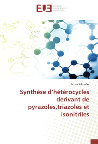 Synthèse d’hétérocycles dérivant de pyrazoles,triazoles et isonitriles