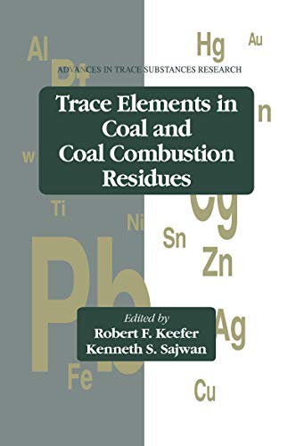 Trace Elements in Coal and Coal Combustion Residues (Advances in Trace Substances Research Book 5)