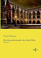 Die Kunstdenkmaler Der Stadt Koln 395700909X Book Cover