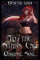 To The Stars End: Original Soul 1690050373 Book Cover