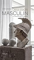 Obsession masculin: La collection Pierre Passebon 2080280562 Book Cover