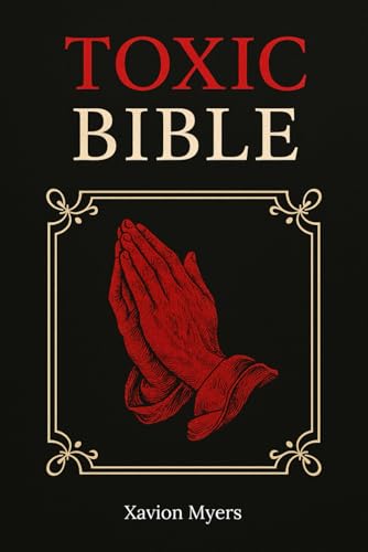 Toxic Bible: Street-Smart Wisdom to Navigate Toxic Relationships with Confidence and Finesse