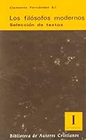 Los filósofos modernos. Selección de textos. I: De Descartes a Kant (NORMAL) 8422007754 Book Cover