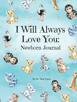 Hardcover I Will Always Love You: A Newborn Journal Book