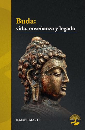Buda: vida, enseñanza y legado (LEGADOS nº 1)