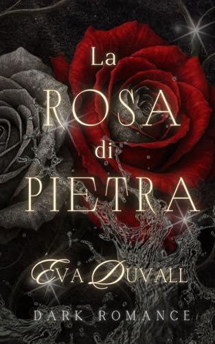 La rosa di Pietra: Dark Romance
