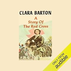 A Story of the Red Cross Audiolibro Por Clara Barton arte de portada