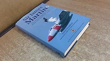 Sir James Martin: The Authorized Biography of the Martin-Baker Ejection Seat Pioneer
