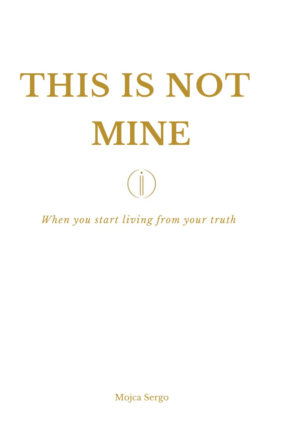 THIS IS NOT MINE: How to stop carrying what was never yours