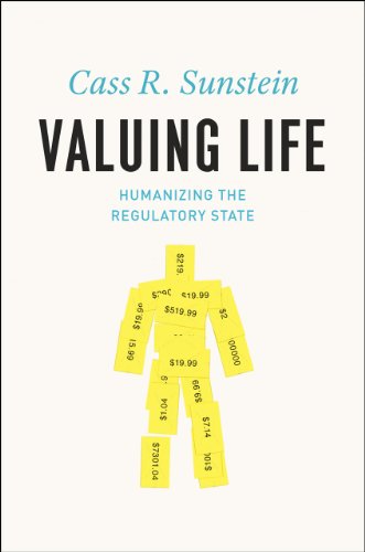 Valuing Life: Humanizing the Regulatory State Valuing Life: Humanizing the Regulatory State