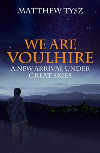 We are Voulhire: A New Arrival under Great Skies