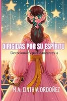 "Dirigidas por Su Espíritu": Devocionales para danzantes 4 (Spanish Edition) B0DF5VSYCT Book Cover