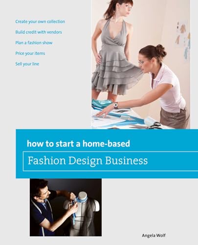How to Start a Home-based Fashion Design Business (Home-Based Business