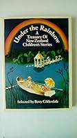 Under the rainbow: A treasury of New Zealand children's stories 1869530357 Book Cover
