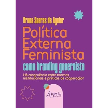 Capa do livro Política Externa Feminista como Branding Governista: Há Congruência Entre Normas Institucionais e Práticas de Cooperação?