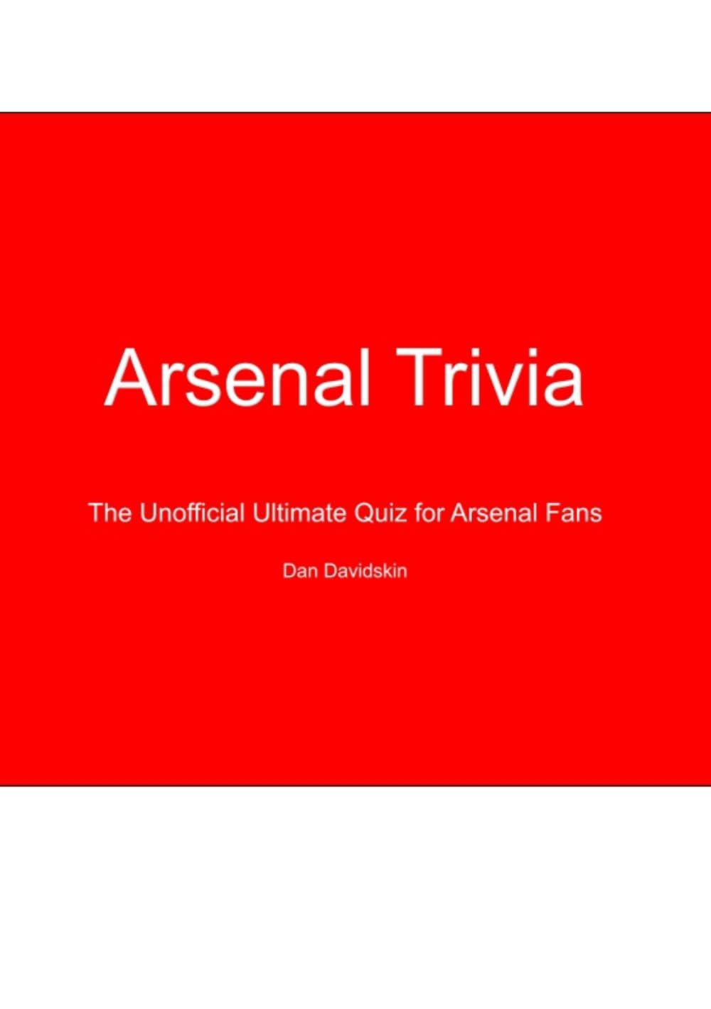 Arsenal Trivia: The Unofficial Ultimate Quiz for Arsenal Fans