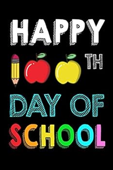 Paperback Happy 100 th day for school: Perfect Journal, Diary, funny Notebook, Lined Notebook , Journal Gift, 120 Pages, 6x9, Soft Cover, Matte Finish, funny ... student Kindergarten , kids boys and girls Book