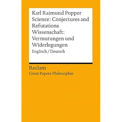 Science: Conjectures and Refutations / Wissenschaft: Vermutungen und Widerlegungen
