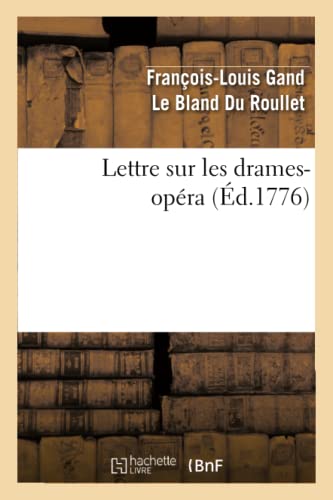 Lettre Sur Les Drames-Opéra (Arts) (French Edition)