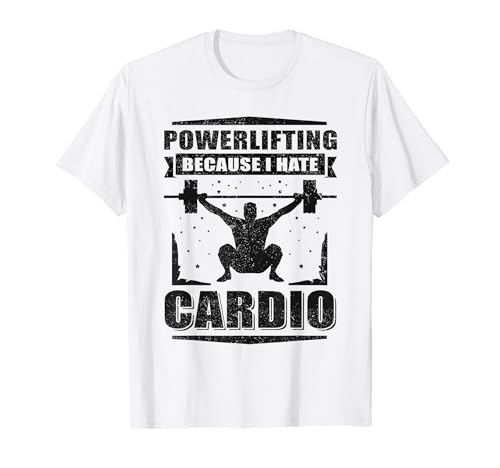 "Powerlifting porque odio Cardio" Fitness Gym Camiseta