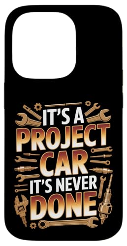It's A Project Car It's Never Done �J�X�^���r���h�K���[�W - �X�}�z�P�[�X iPhone 14 Pro �p