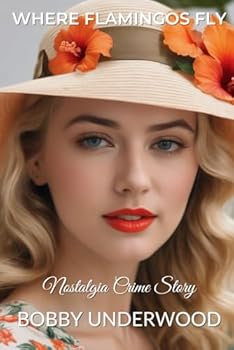 Where Flamingos Fly - Book #2 of the Nostalgic Crime