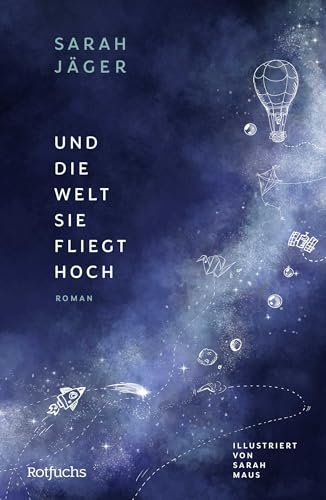 Und Die Welt, Sie Fliegt Hoch: Jugendbuch Ab 12 Jahre Über Freundschaft