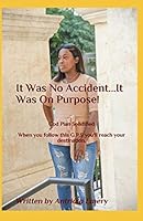 It Was No Accident...It Was On Purpose! B08D4VRPSW Book Cover