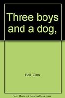 Three boys and a dog, B0007E2IS6 Book Cover