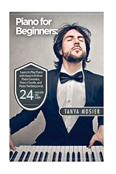 Paperback Piano for Beginners: Learn to Play Piano with Easy to Follow Piano Lessons, Piano Chords, and Piano Techniques That Will Boost Your Progres Book