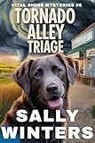 Tornado Alley Triage (Vital Signs Mystery Series Book 6)