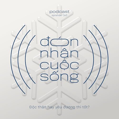 60. Độc th&acirc;n hay y&ecirc;u đương tốt hơn?