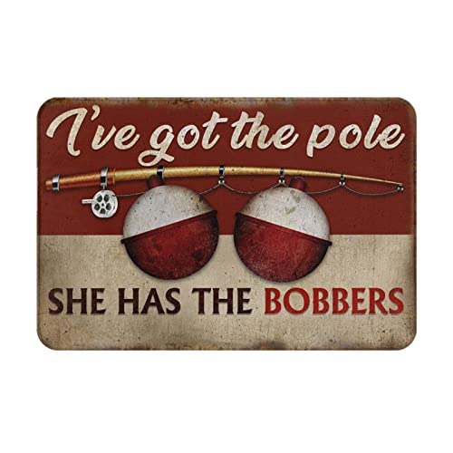I'Ve Got The Pole She Has The Bobbers Fishing Dekorative Fußmatte für...
