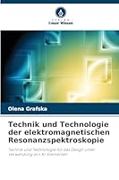 Technik und Technologie der elektromagnetischen Resonanzspektroskopie: Technik und Technologie für das Design unter Verwendung von KI-Elementen (German Edition) 6206777944 Book Cover