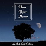 Hours Before Morning