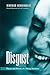 Disgust: Theory and History of a Strong Sensation (Intersections Phil Crit Theory)