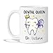 Coffee Mug For Dentist - Personalized Dental Queen Tea Cup - Teeth Doctor Ceramic Mug - Customized Dental Assistant Cup - Dentist Gift For Women - Custom Dentist Name Mugs - White Mugs 11oz 15oz
