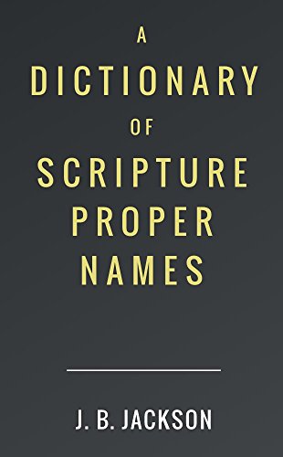 A Dictionary of Scripture Proper Names