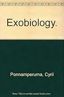 Exobiology (North Holland research monographs. Frontiers of biology, v. 23) 0444101101 Book Cover