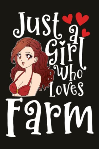 Farm Notebook Planner - Just A Girl Who Loves Farm: Lined Journal, 6x9 inch, over 100 pages,Schedule,Personal Budget,Budget Tracker,Hourly