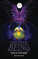 The Spark That Ignites Being: Test Of The Heart 061577380X Book Cover