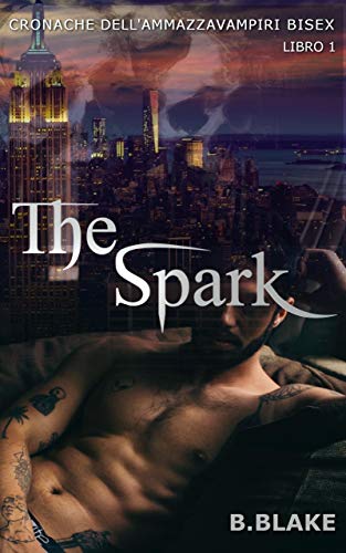 The Spark: Cronache dell'Ammazzavampiri Bisex