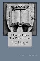 How To Prove The Bible Is True 1483901807 Book Cover