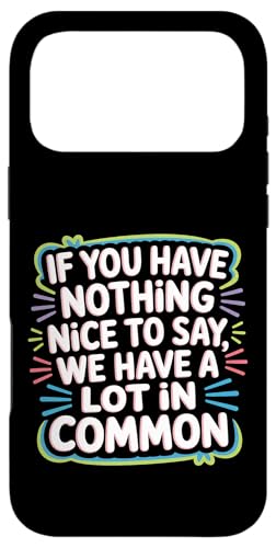 Nothing Nice We�fve Got That In Common - �X�}�z�P�[�X iPhone 17 Pro Max �p