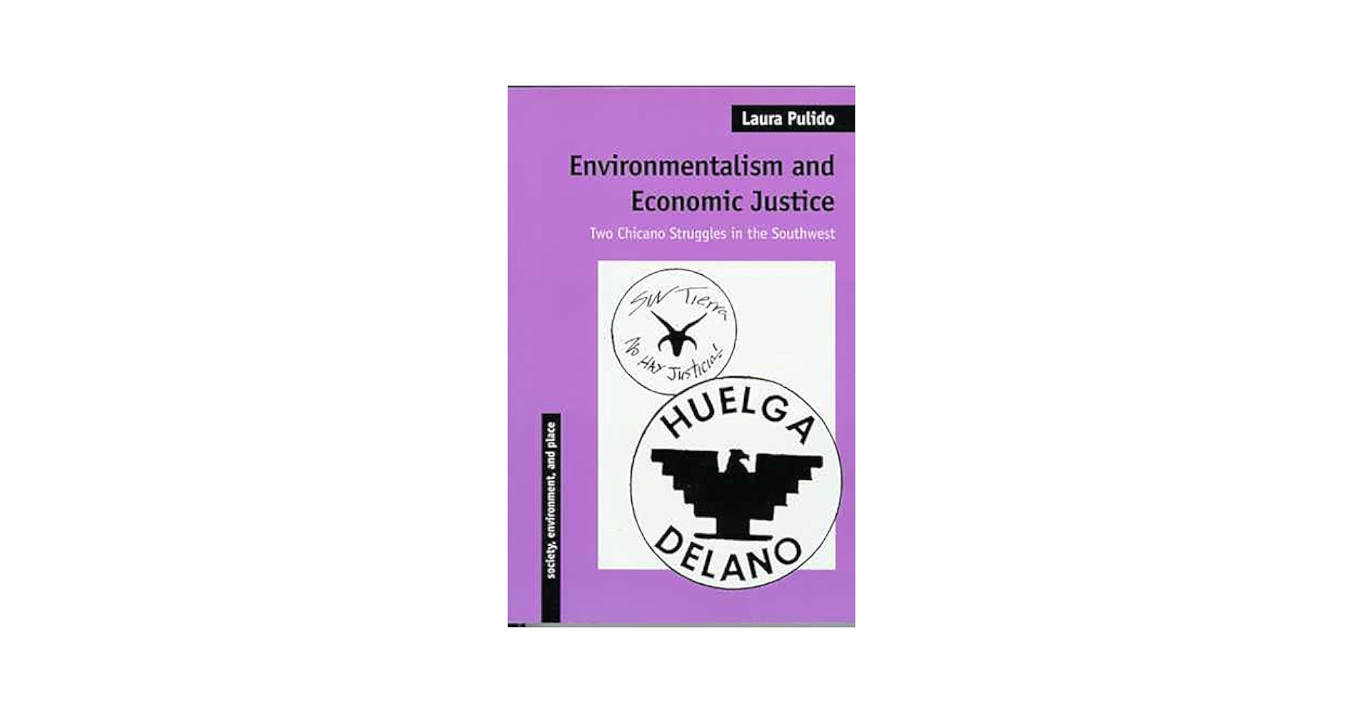 Environmentalism and Economic Justice: Two Chicano Struggles