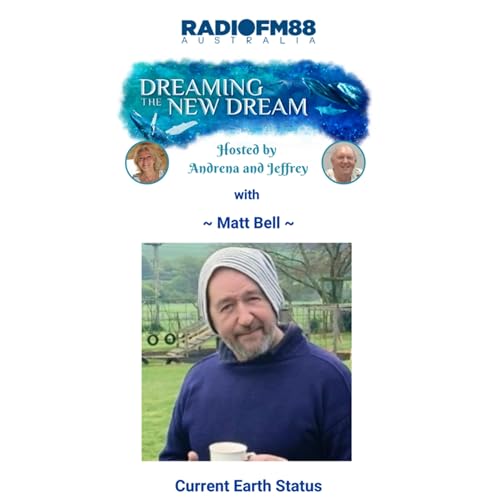 Page de couverture de Jeffre Shaw & Andrena Forrest with Guest - Matt Bell - Current Earth Status - 4th September 2025