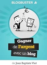 Download BlogBuster : Gagner de l'Argent avec un Blog PDF