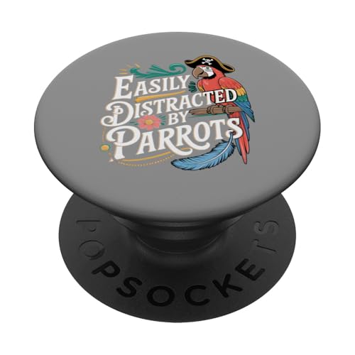 Easily Distracted by Parrots Funny Parrots Lovers Jokes Men PopSockets PopGrip Adhésif