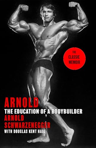 Arnold: The Education Of A Bodybuilder